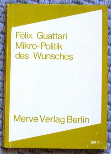 Mikro-Politik des Wunsches