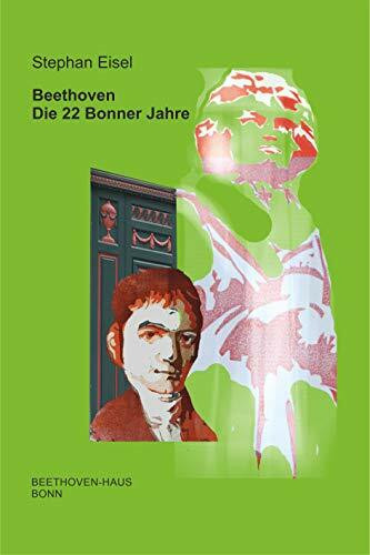 Beethoven: Die 22 Bonner Jahre (Für Kenner und Liebhaber: Neue Folge)