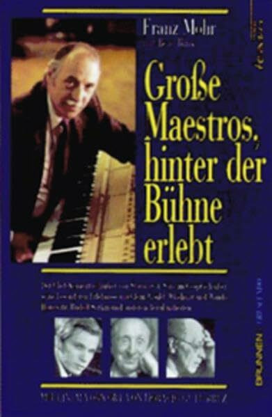 Große Maestros, hinter der Bühne erlebt