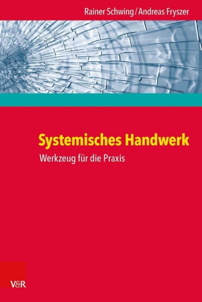Systemisches Handwerk. Werkzeug für die Praxis