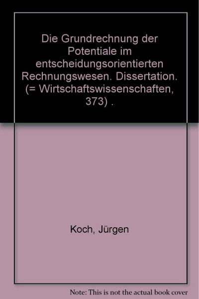 Die Grundrechnung der Potentiale im entscheidungsorientierten Rechnungswesen