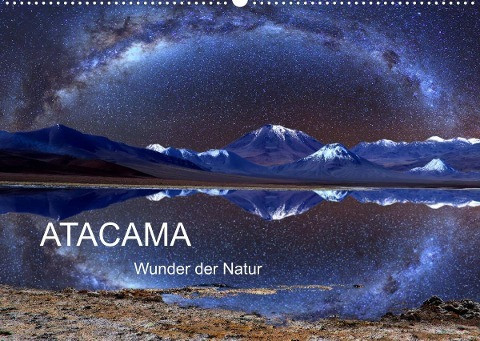 ATACAMA Wunder der Natur (Wandkalender 2022 DIN A2 quer)