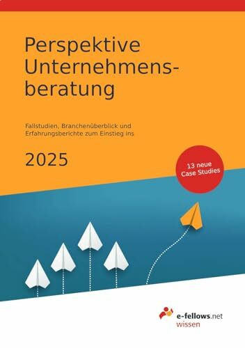 Perspektive Unternehmensberatung 2025: Case Studies, Branchenüberblick und Erfahrungsberichte ...