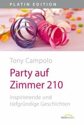 Party auf Zimmer 210: Inspirierende und tiefgründige Geschichten (Platin Edition)