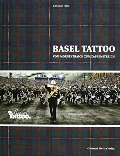 Basel Tattoo: Vom Morgestraich zum Zapfenstreich