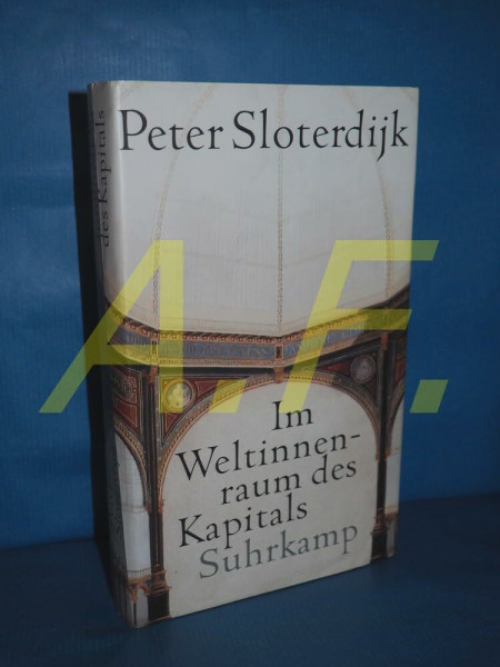Im Weltinnenraum des Kapitals: Für eine philosophische Theorie der Globalisierung