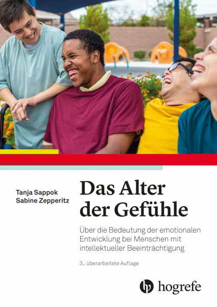 Das Alter der Gefühle: Über die Bedeutung der emotionalen Entwicklung bei Menschen mit intellektueller Beeinträchtigung