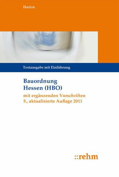 Bauordnung Hessen (HBO) mit ergänzenden Vorschriften: Textausgabe mit Einführung