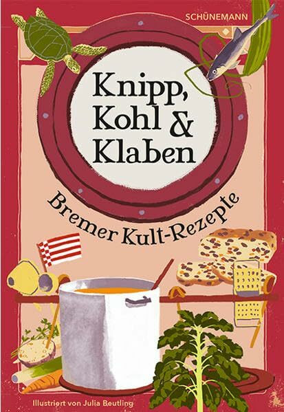 Knipp, Kohl & Klaben: Bremer Kult-Rezepte