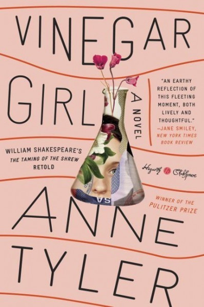 Vinegar Girl: William Shakespeare#s the Taming of the Shrew Retold: A Novel