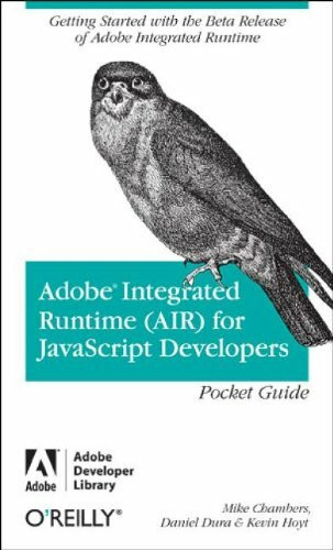 Adobe Integrated Runtime ( AIR) for JavaScript Developers Pocket Guide