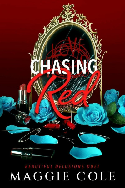 Chasing Red: A Stalker. A Therapist. A Morally Gray Romance (Beautiful Delusions Duet, Band 2)