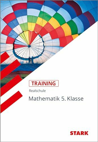 STARK Mathematik 5. Klasse - Training Realschule - Grundwissen, Aufgaben und Lösungen: Passend zum LehrplanPLUS