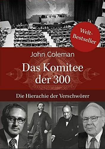 Das Komitee der 300: Die Hierarchie der Verschwörer