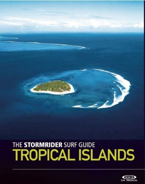 The Stormrider Surf Guide Tropical Islands