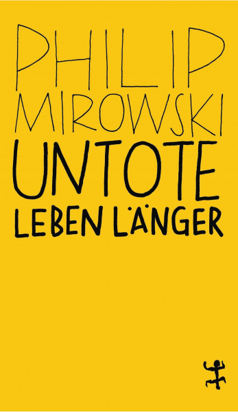 Untote leben länger: Warum der Neoliberalismus nach der Krise noch stärker ist (MSB Paperback)