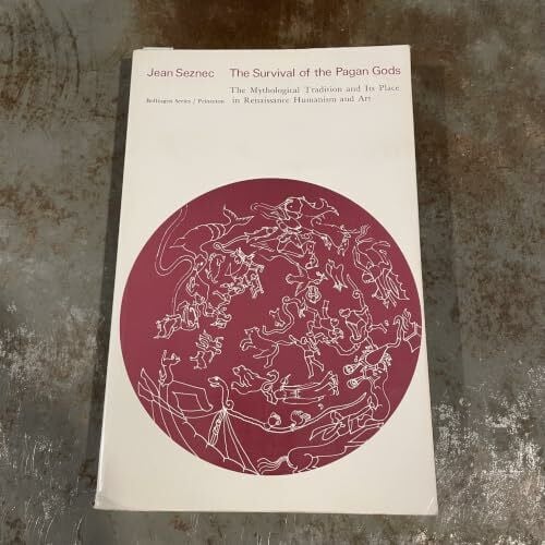 The Survival of the Pagan Gods: The Mythological Tradition and Its Place in Renaissance Humanism and Art (Bollingen Series)
