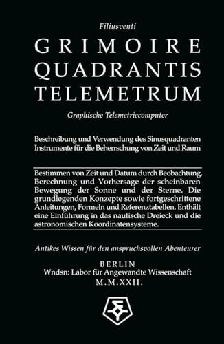 Beschreibung und Verwendung des Sinusquadranten: Graphische Telemetriecomputer: Instrumente für die Beherrschung von Zeit und Raum