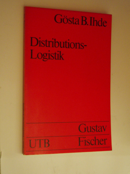 Distributions-Logistik: Grundwissen der Ökonomik. Betriebswirtschaftlehre (UTB S (Small-Format): Uni-Taschenbücher)