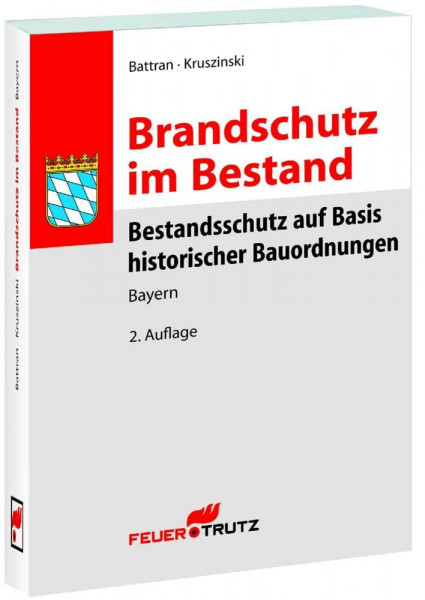 Brandschutz im Bestand - Bestandsschutz auf Basis historischer Bauordnungen - BAYERN