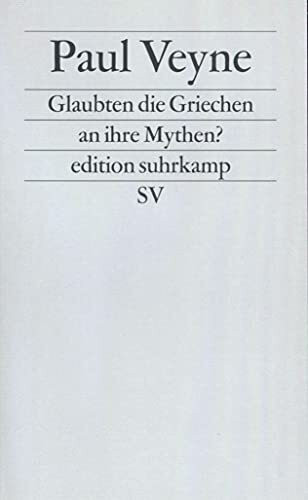 Glaubten die Griechen an ihre Mythen? edition suhrkamp SV