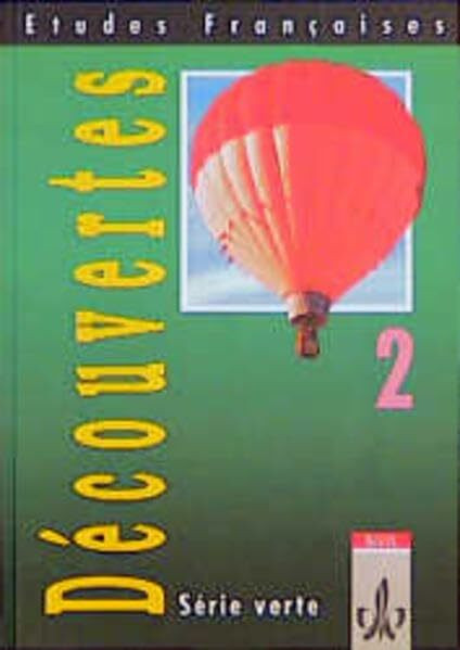 Etudes Françaises - Découvertes 2: Etudes Francaises, Decouvertes, Serie verte, Bd.2, Schülerbuch