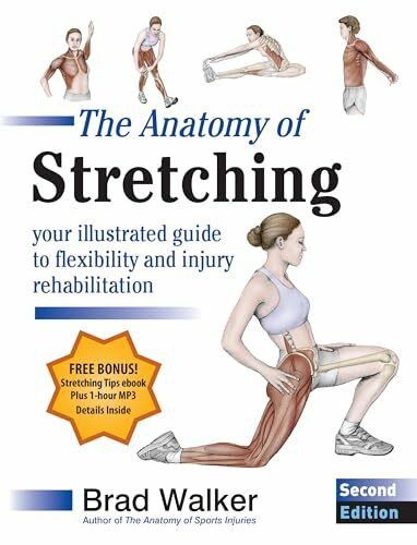 The Anatomy of Stretching, Second Edition: Your Illustrated Guide to Flexibility and Injury Rehabilitation: Your Illustrated Guide to Flexibility and Injury Rehabilitation Plus ebook