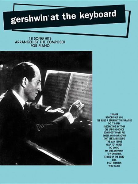 Gershwin at the Keyboard: Piano Arrangements