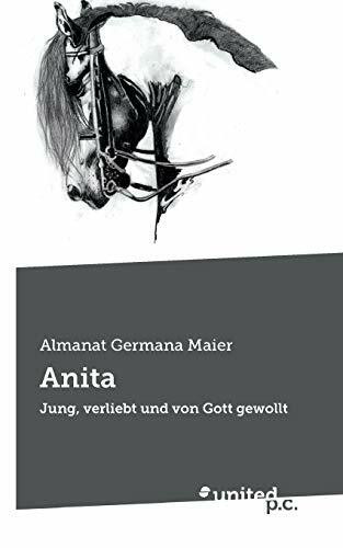 Anita: Jung, verliebt und von Gott gewollt