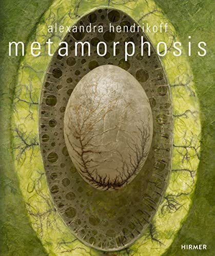 Alexandra Hendrikoff: Metamorphosis