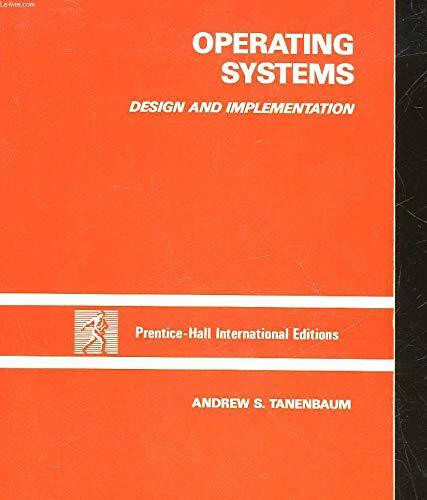 Operating Systems: Design and Implementations