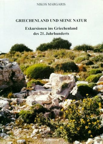 Griechenland und seine Natur: Exkursionen ins Griechenland des 21. Jahrhunderts: Exkursionen ins Griechenland des 21. Jahrhunderts. Übertr. v. Jens Beucker