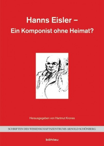 Hanns Eisler - Ein Komponist ohne Heimat?