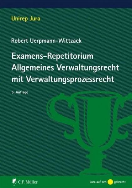 Examens-Repetitorium Allgemeines Verwaltungsrecht mit Verwaltungsprozessrecht