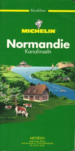Normandie : Kanalinseln (Michelin, der grüne Reiseführer)