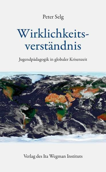 Wirklichkeitsverständnis: Jugendpädagogik in globaler Krisenzeit Wirklichkeitsverständnis: Jugendpädagogik in globaler Krisenzeit