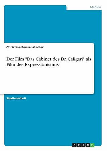 Der Film "Das Cabinet des Dr. Caligari" als Film des Expressionismus