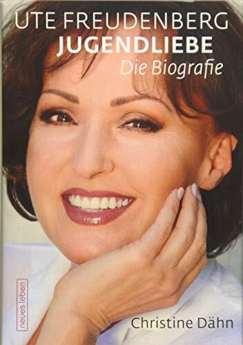 Ute Freudenberg – Jugendliebe: Die Biografie