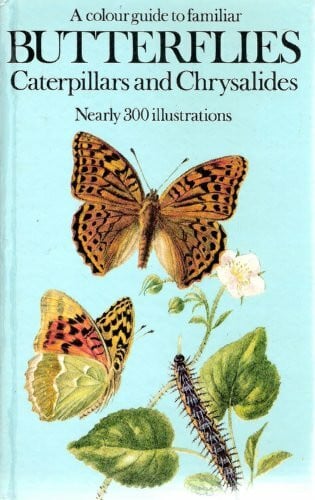 Colour Guide to Familiar Butterflies, Caterpillars and Chrysalids