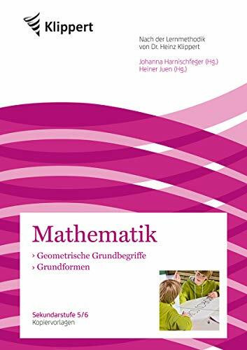 Geometrische Grundbegriffe und Grundformen: Sekundarstufe 5-6. Kopiervorlagen (5. und 6. Klasse) (Klippert Sekundarstufe)