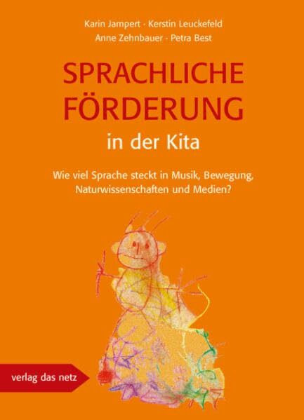 Sprachliche Förderung in der Kita: Wie viel Sprache steckt in Musik, Bewegung, Naturwissenschaften und Medien?