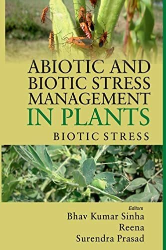 Abiotic and Biotic Stress Management in Plants, Volume 02: Biotic Stress: Vol.02:: Biotic Stress