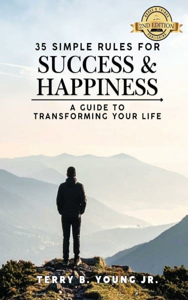 35 Simple Rules for Success and Happiness: A Guide to Transforming Your Life