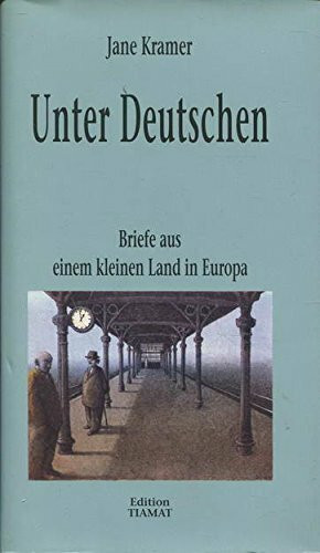 Unter Deutschen: Briefe aus einem kleinen Land in Europa