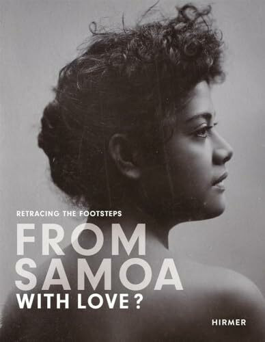From Samoa with Love?: Samoan Travellers in Germany 1895-1911. Retracing the Footsteps