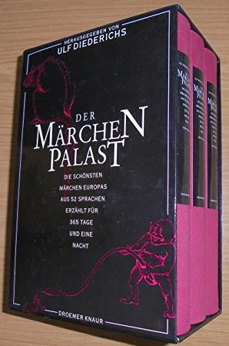 Der Märchenpalast. 3 Bände. Die schönsten Märchen Europas aus 52 Sprachen erzählt für 365 Tage und eine Nacht.