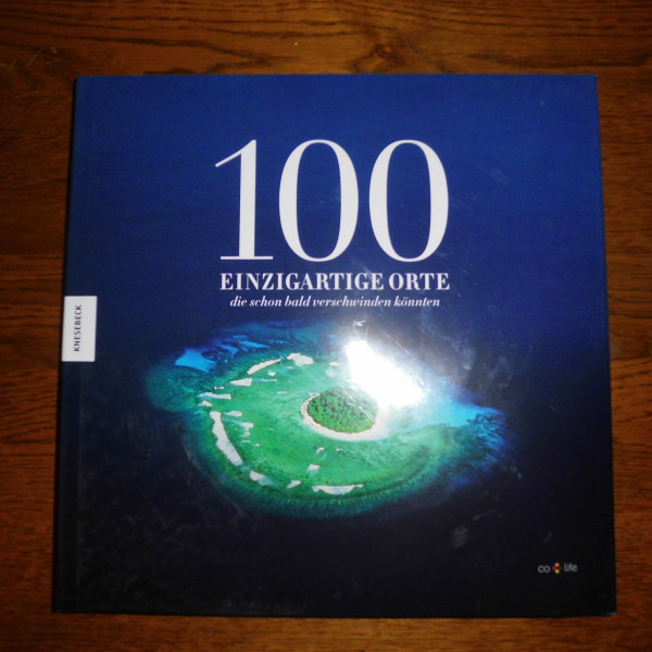 100 einzigartige Orte, die schon bald verschwinden könnten
