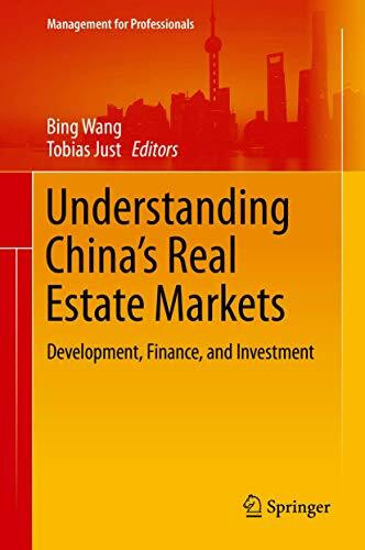 Understanding China’s Real Estate Markets: Development, Finance, and Investment (Management for Professionals)