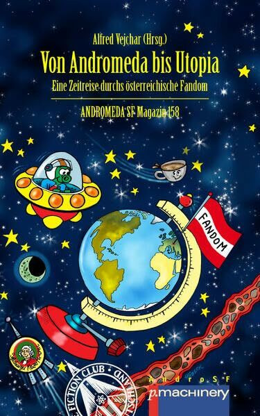 VON ANDROMEDA BIS UTOPIA: Eine Zeitreise durchs österreichische Fandom (AndroSF: Die SF-Reihe für den Science Fiction Club Deutschland e.V. (SFCD))
