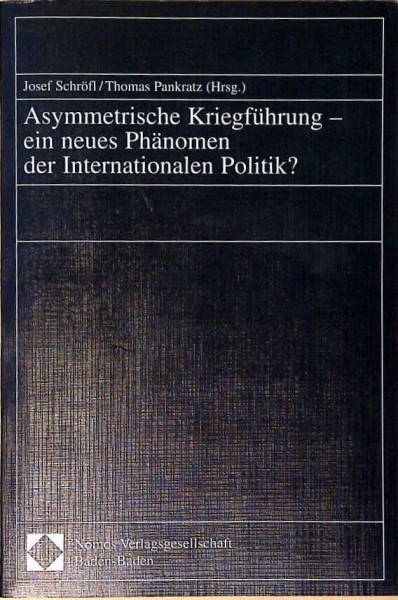 Asymmetrische Kriegführung - ein neues Phänomen der Internationalen Politik?
